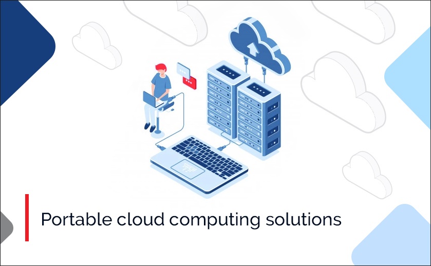 Portable cloud computing solutions