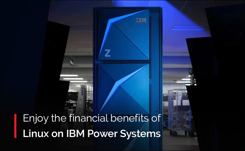 How organizations are gaining dramatic IT cost savings with Linux on IBM Power?