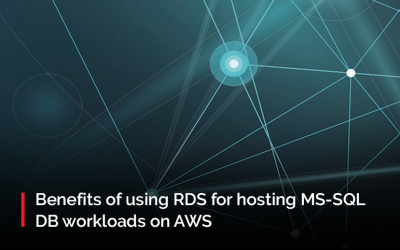 Benefits of using RDS for hosting MS-SQL DB workloads on AWS