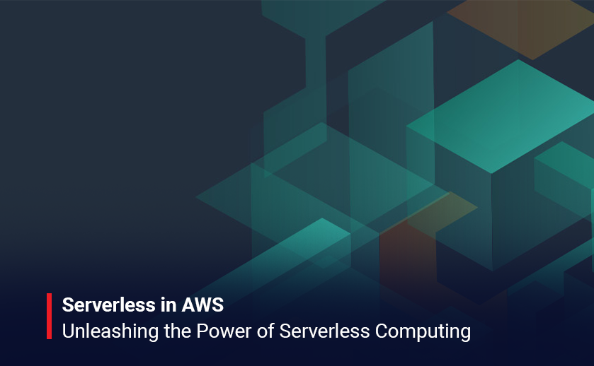 Serverless in AWS: Unleashing the Power of Serverless Computing