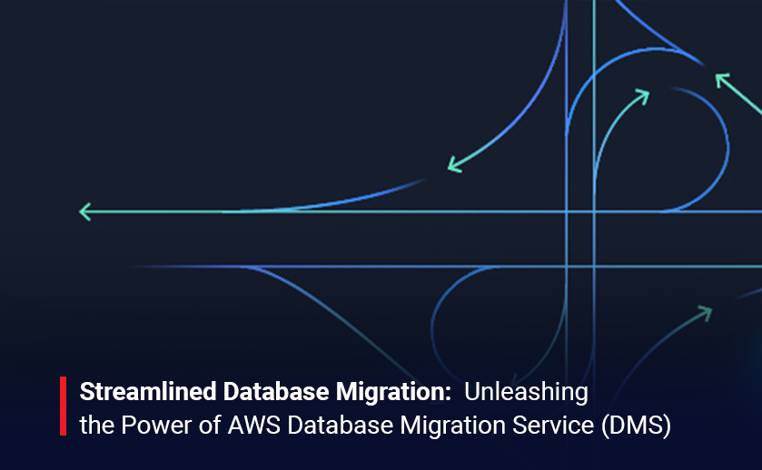 Streamlined Database Migration: Unleashing the Power of AWS Database Migration Service (DMS)